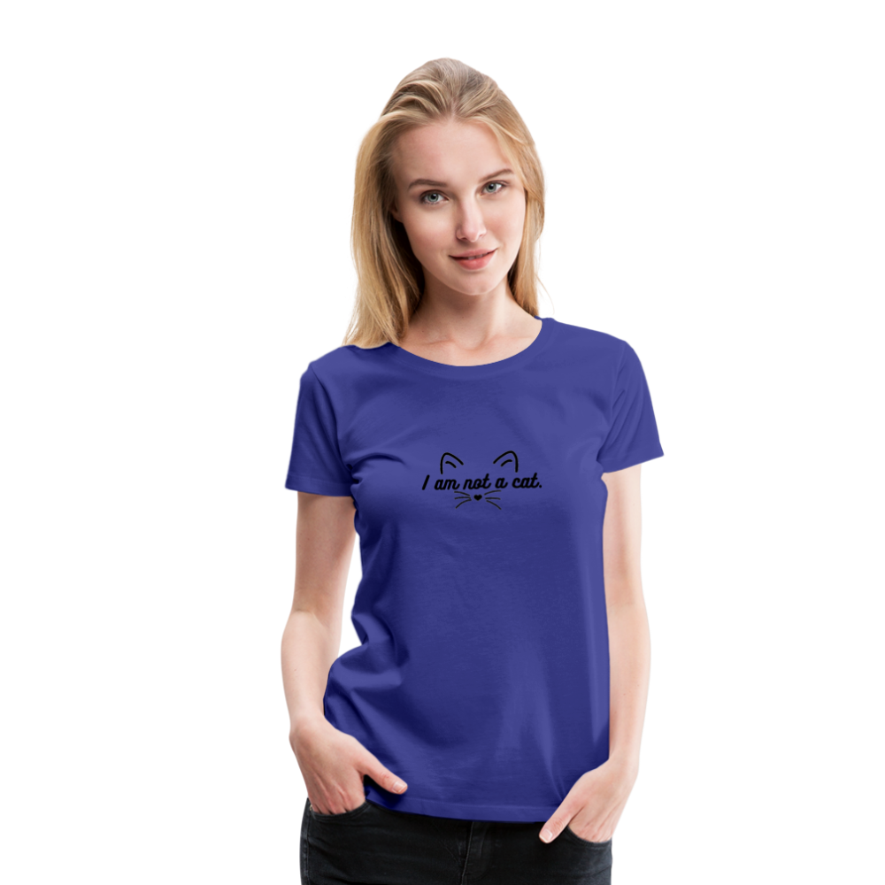 I Am Not a Cat Women’s Premium T-Shirt - royal blue