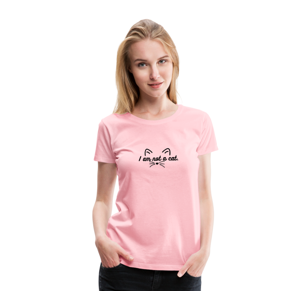 I Am Not a Cat Women’s Premium T-Shirt - pink