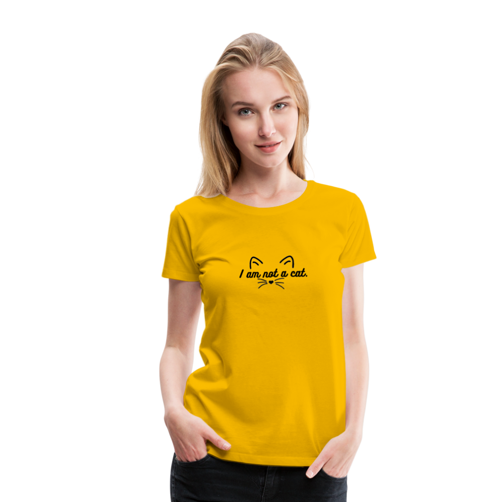 I Am Not a Cat Women’s Premium T-Shirt - sun yellow